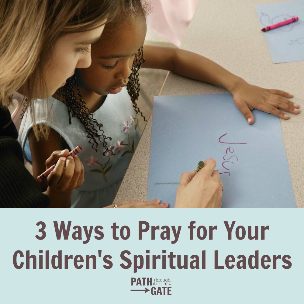 Are you praying for your pastor, Sunday School teachers, VBS leaders? These people are speaking truth into your child's life, and they need your prayers!|Path Through the Narrow Gate.com