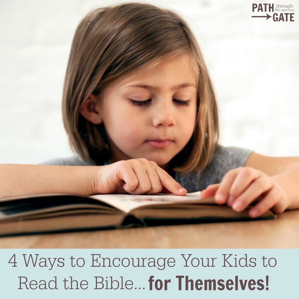 How can we encourage our kids to read the Bible... for themselves? Here are four practical tips to help us intentionally teach our kids to love God's Word.
