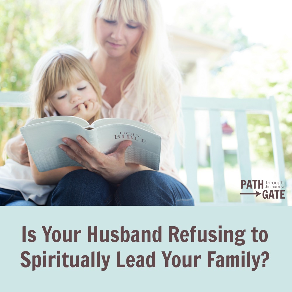 What can you do if your husband refuses to lead your family spiritually? Here are 6 Biblical responses for the Christian wife when this occurs.| Path Through the Narrow Gate