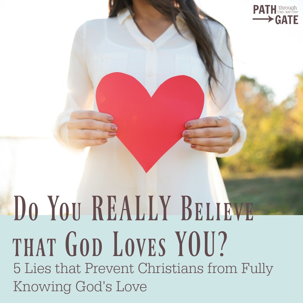 Do you struggle with doubts about whether God really loves you? Are you believing one of these lies that will prevent you from accepting God's love?