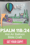 Hot Air Balloon Craft for Kids with Psalm 118:24