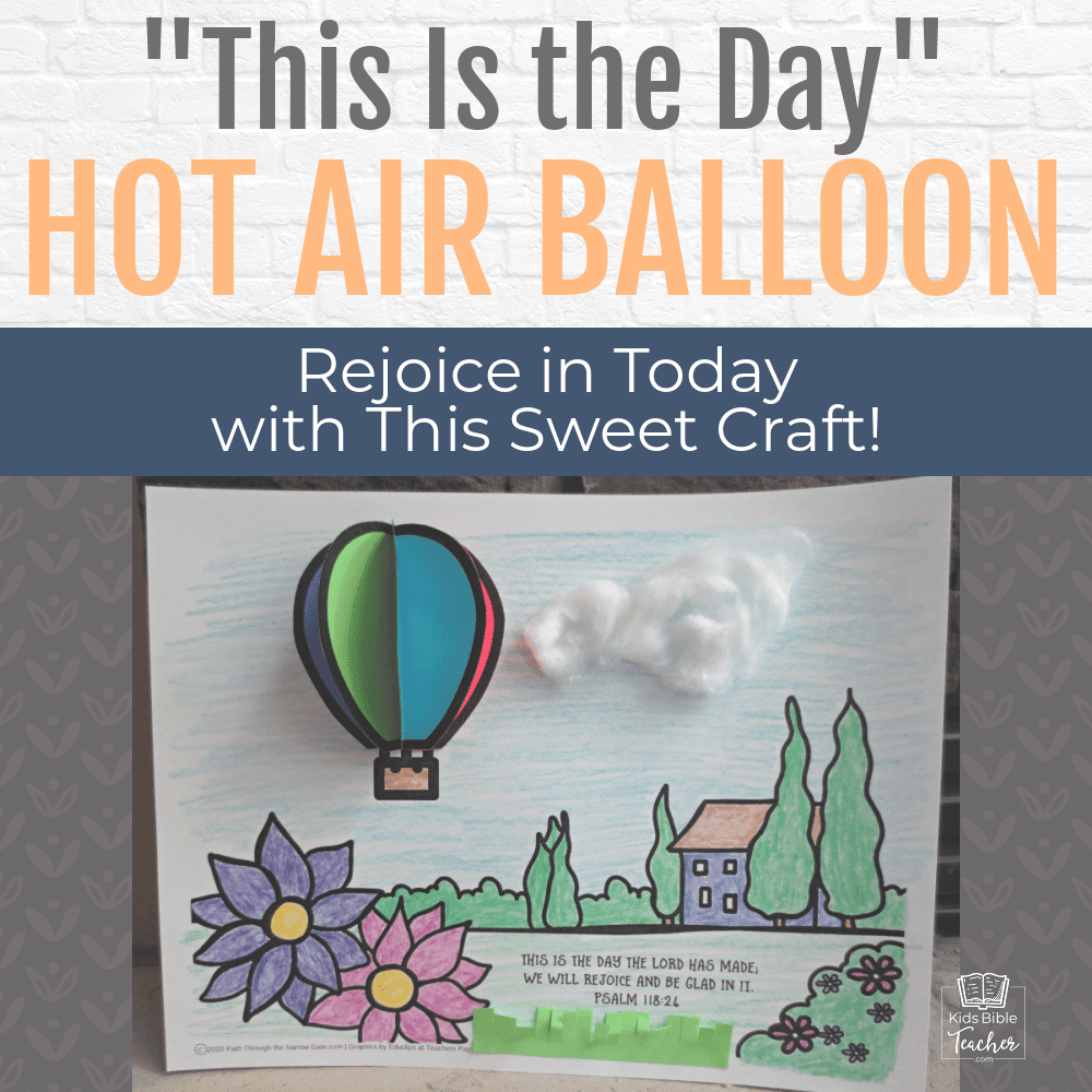 This Hot Air Balloon Craft is a perfect way to remind your kids that this is the day that the Lord has made! It is great for Sunday school or any day.