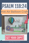 Hot Air Balloon Craft for Kids with Psalm 118:24