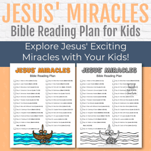 Jesus' Miracles Bible Reading Plan for Kids - Kids Bible Teacher