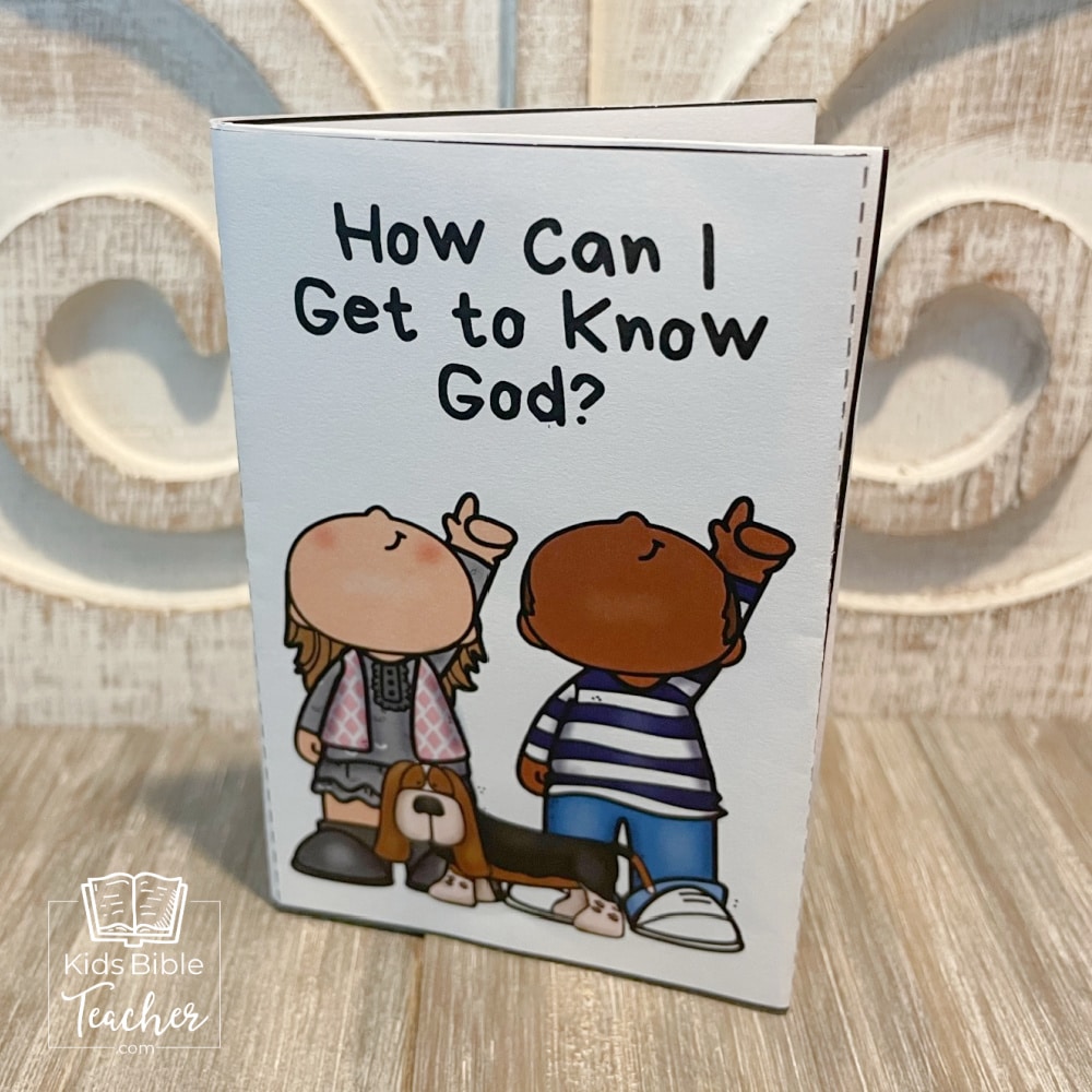 How Can I Get To Know God? Mini Book - Kids Bible Teacher